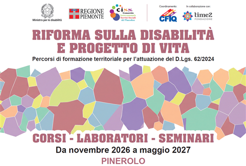 Riforma della disabilità - avvio del piano formativo territoriale del C.I.S.S. del Pinerolese e invito a partecipare